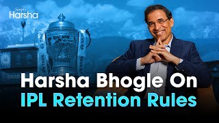 Harsha Bhogle on IPL Retention Rules [upl. by Dnomad]