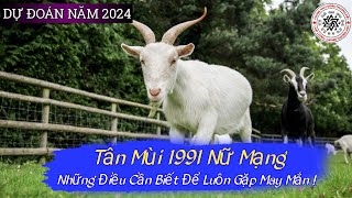 Xem tử vi tuổi tân mùi 1991 năm 2024  nữ mạng [upl. by Eecyac744]