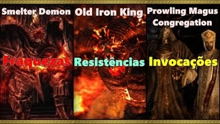 Dark Souls 2 Fraquezas Resistências e Invocações 6  Smelter Demon Old Iron King Prowling Magus [upl. by Cummine840]