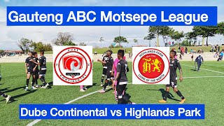 HIGHLIGHTS  Dube Continental vs Highlands Park  Gauteng ABC Motsepe League [upl. by Tima]