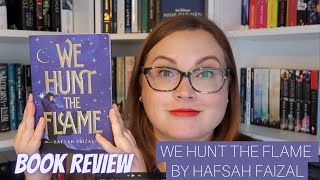 We Hunt The Flame by Hafsah Faizal  Book Review  A Simple Cup of Tea [upl. by Olumor74]