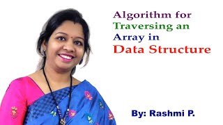 Traversing an Array  Lecture 04  Algorithm for traversing an Array  Data Structure algorithm [upl. by Leipzig981]