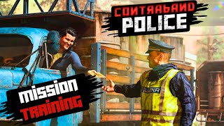 CONTRABAND POLICE  Mission Training  Full Gameplay Walkthrough [upl. by Daraj360]