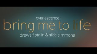 Drewsif amp Nikki Simmons  Bring Me To Life Evanescence Cover [upl. by Eceirtal]