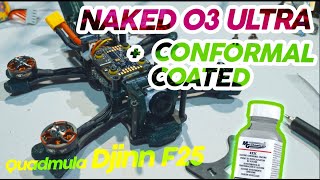 Making the Djinn F25 even better DJI O3 Ultra Conversion  Conformail Coating [upl. by Ecinrahs]