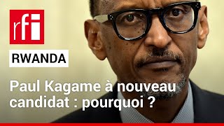 Rwanda  Paul Kagame de nouveau candidat à la présidentielle • RFI [upl. by Sena]