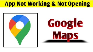 Google Maps App Not Working amp Opening Crashing Problem Solved [upl. by Yromas]