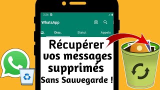 Comment Récupérer Vos Messages ET Photos Vidéos Supprimés Sur WHATSAPP Sans Sauvegarde [upl. by Darra175]