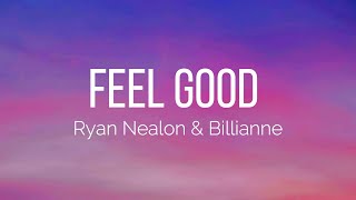 Ryan Nealon  Feel Good Lyrics feat Billianne [upl. by Terencio640]