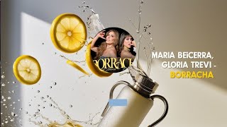 Maria Becerra Gloria Trevi BORRACHA Testo [upl. by Asenev607]