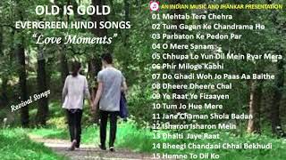 Old Is Gold  Evergreen Hindi Songs Love Moments  Revival Songs हिंदी सदाबहार प्यार भरे गीत [upl. by Oneida]