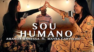 Sou Humano  Amanda Wanessa feat Mayra Carvalho  Voz e Piano  24 [upl. by Jaal]