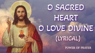 O Sacred Heart O Love Divine with Lyrics POWER OF PRAYER [upl. by Salinas]