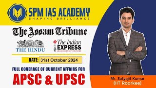 Newspaper Analysis for UPSC and APSC  31st October 2024  APSC and UPSC Exam Preparation  SPM IAS [upl. by Towny]