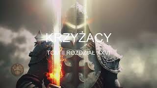 Henryk Sienkiewicz Krzyżacy Tom II Rozdział XXVI [upl. by Rhea302]