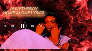 Olivetheboy Home Alone Lyrics Carrislyrics [upl. by Annayar]