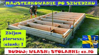 BUDUJĘ WŁASNĄ STOLARNIĘ  cz16 Zbijam pierwszą ściankę  Majsterkowanie po Szwedzku  Na wesoło [upl. by Ramor]