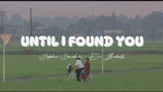 Stephen sanchez Em beihold  Until I Found You Lyrics [upl. by Nodnrb]