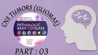 CNS TUMORS PATHOLOGY PART3 GLIOMASASTROCYTOMA ROBBINS BASIS [upl. by Paviour]