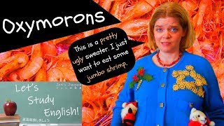 Awfully Good Oxymorons 10 Common Oxymorons to Help you Understand and Speak English Easier [upl. by Kciregor]