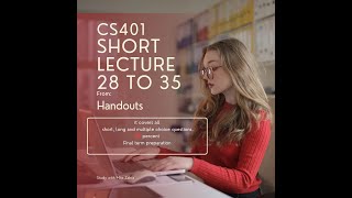 cs401 short lecture 28 to 35  cs401 short lectures from highlighted handouts [upl. by Leone757]