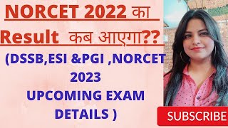 Norcet 2022 Result Kab aaygaResult date of norcet 2022UPCOMING Exam in 2023DSSBESICNORCET 2023 [upl. by Elexa]