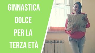 Ginnastica Dolce per la Terza Età 4  Con CUSCINO [upl. by Yllac]