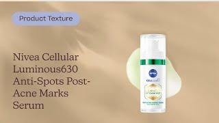 Nivea Cellular Luminous630 AntiSpots PostAcne Marks Serum Texture  Care to Beauty [upl. by Okier]