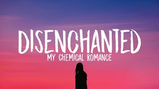 My Chemical Romance  Disenchanted Lyrics Cloudy [upl. by Acinoreb]