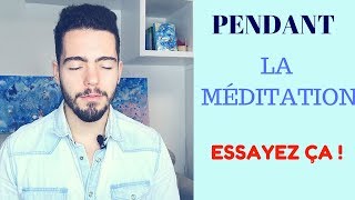 PENDANT LA MÉDITATION ESSAYEZ ÇA [upl. by Sorodoeht]