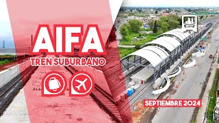 ¡Conoce el AVANCE de obra del TREN SUBURBANO al AIFA antes del FIN de SEXENIO  Septiembre 2024 [upl. by Noimad306]