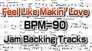 Feel Like Makin Love  Backing track【With Score Band Recording】 譜面付き 生バンド録音 Jazz Standard BPM90 [upl. by Adiuqram]