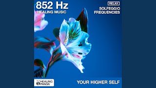 852 Hz Awaken My Spirit [upl. by Dweck]