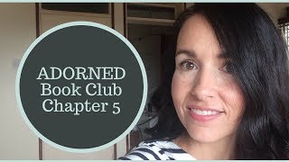 Adorned Book Club Chapter 5 [upl. by Amata]