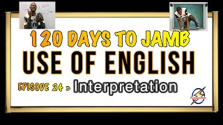 Sentence Interpretation IV » 120 Days To Jamb English  Episode 24 [upl. by Anerrol]