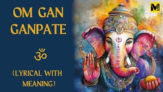 Om Gan Ganpate  Vakratund Mahakaaya  Lyrical with Meaning  Hindi  English [upl. by Landis]