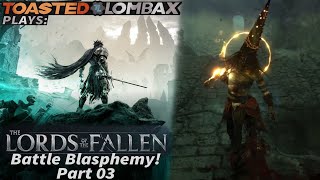 The Lords Of The Fallen  Part 03  Battle Blasphemy [upl. by Erastus164]