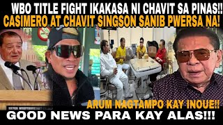 BREAKING CASIMERO NEW MANAGER CHAVIT WBO TITLE FIGHT IKAKASA SA PINAS BOB ARUM TAMPO SA MONSTER [upl. by Anabal951]