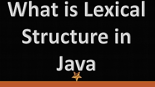 What is Lexical Structure in Java JTB 6 [upl. by Africa]