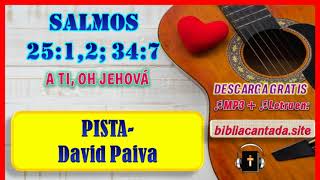 SALMOS 25 Y 34 Pista 2 David Paiva ♬ A TI OH JEHOVÁ [upl. by Grof]