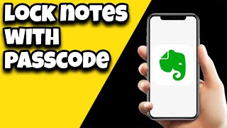 How To Lock Notes With Passcode On Evernote App [upl. by Nalid446]