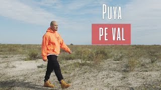 Puya  Pe val Videoclip oficial [upl. by Abelard]