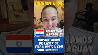 Asesorías y Capacitaciónes de Láser de Fibra Óptica con Sublimonchis  OPINIÓN 62 [upl. by Anitrak]