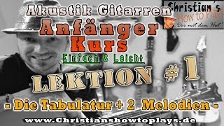 Akustik Gitarren Anfänger Kurs Lektion 1 Zwei Melodien  Die Tabulatur  Online Gitarre lernen [upl. by Kosaka976]