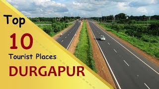 quotDURGAPURquot Top 10 Tourist Places  Durgapur Tourism  WEST BENGAL  INDIA [upl. by Bernardina838]