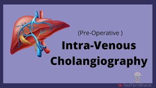 Intra Venous Cholangiography IVC  Pre operative Cholangiography [upl. by Worlock]