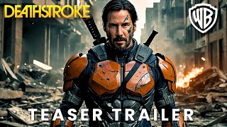 Deathstroke 2025  Teaser Trailer  Keanu Reeves Robert Pattinson [upl. by Lynna]