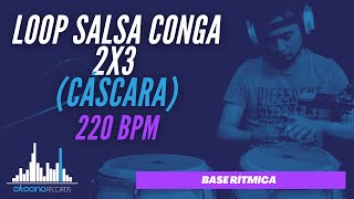 Loop SALSA Conga Cáscara I 2x3 I 220 bpm [upl. by Stannfield989]