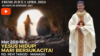 Yesus Hidup Mari Bersukacita  Fresh Juice 1 April 2024  RD Revi Tanod  Manado [upl. by Natanoy]