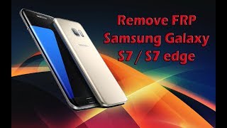 Remove FRP Samsung Galaxy S7 edge Bypass Google Account [upl. by Dickey228]